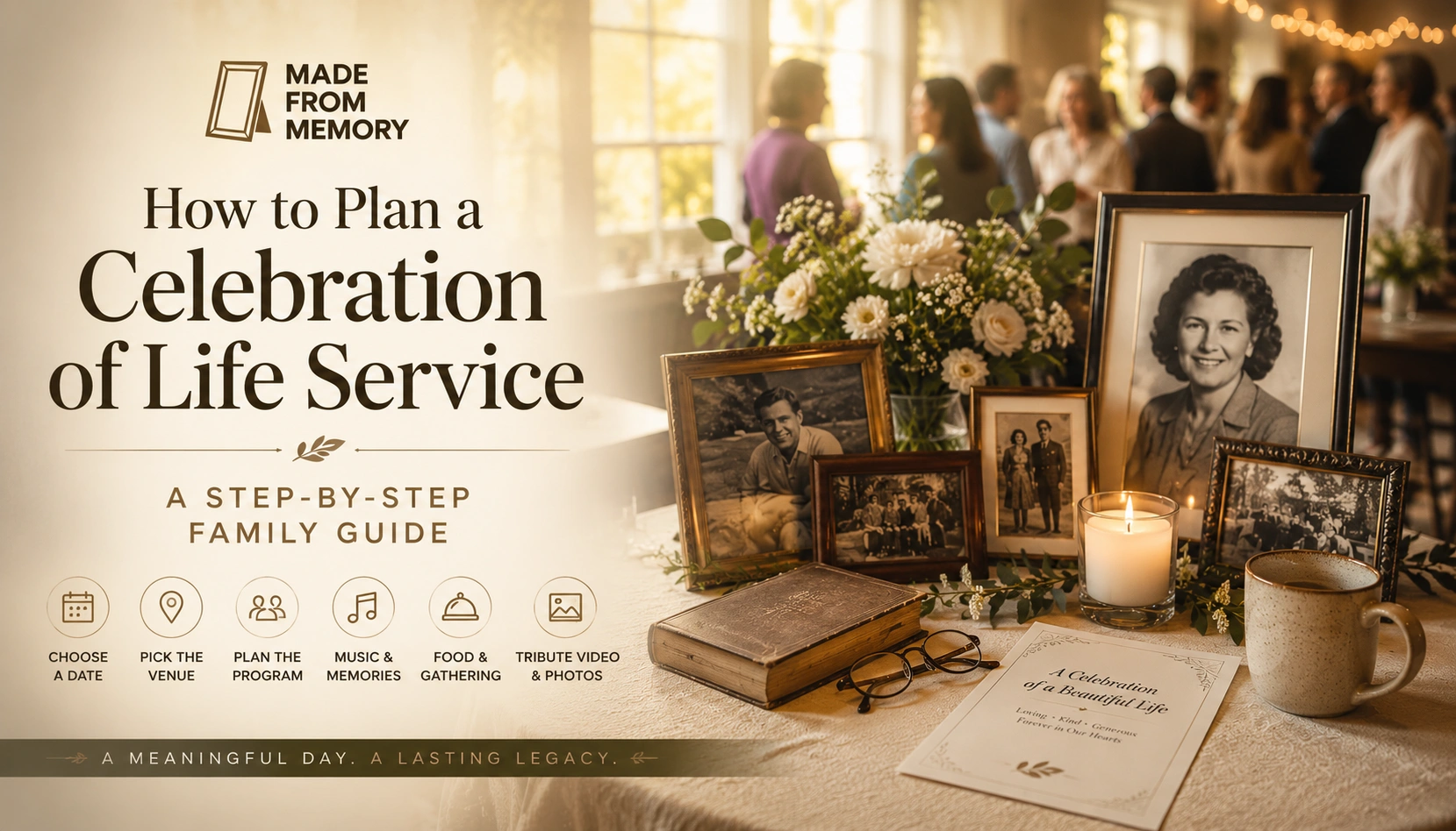 How to Plan a Celebration of Life Service: A Step-by-Step Family Guide